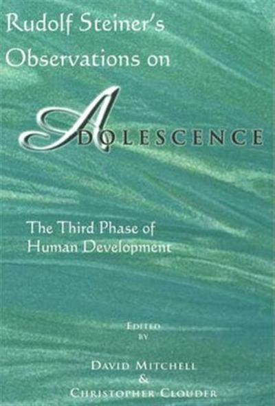 Rudolf Steiner’s Observations on Adolescence