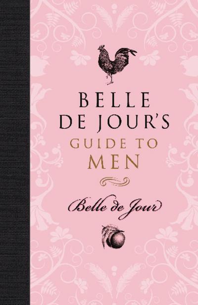 Belle de Jour’s Guide to Men