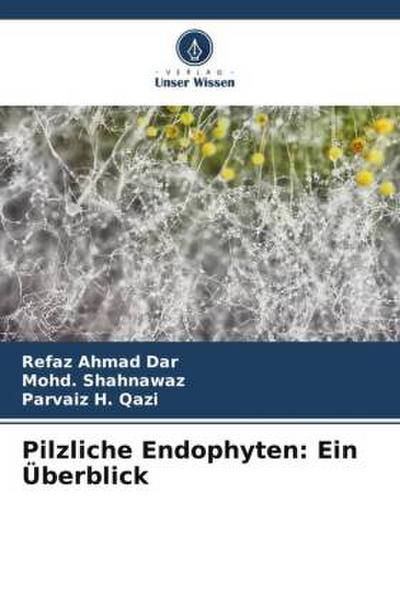 Pilzliche Endophyten: Ein Überblick