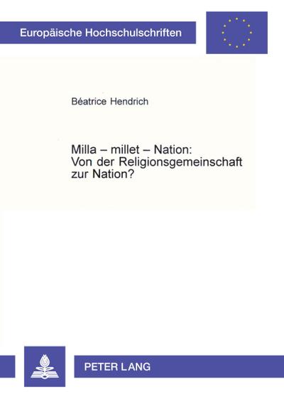 Milla - millet - Nation: Von der Religionsgemeinschaft zur Nation?