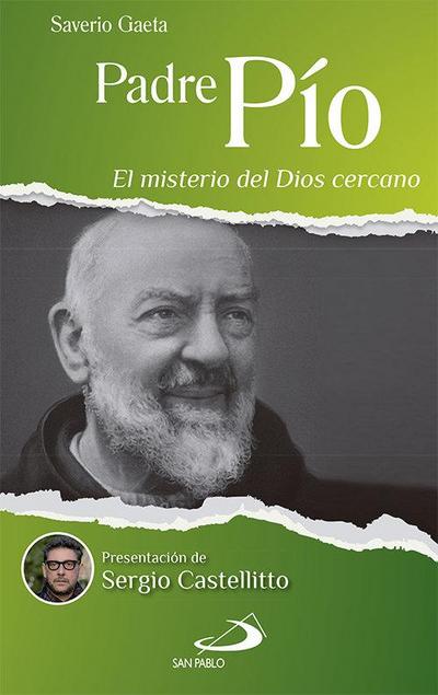 Padre Pío : el misterio del Dios cercano