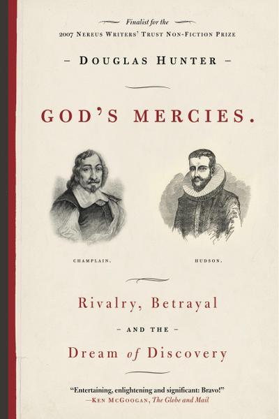 God’s Mercies: Rivalry, Betrayal, and the Dream of Discovery