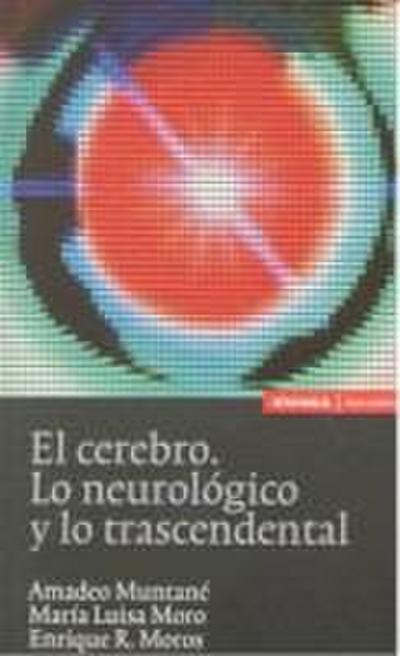 El cerebro : lo neurológico y lo trascendental