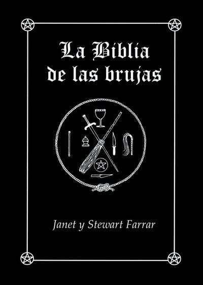 La biblia de las brujas : manual completo para la práctica de la brujería