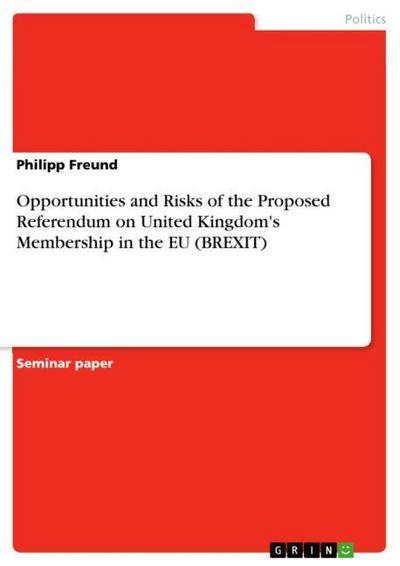 Opportunities and Risks of the Proposed Referendum on United Kingdom’s Membership in the EU (BREXIT)