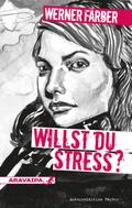 Willst du Stress?