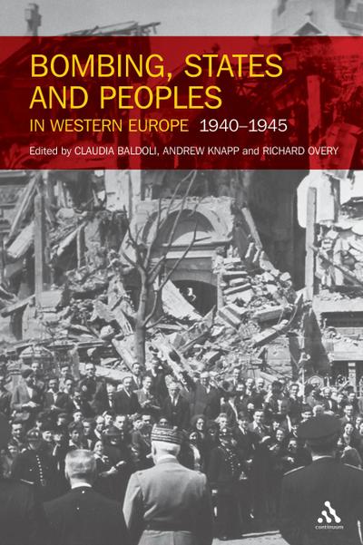 Bombing, States and Peoples in Western Europe 1940-1945