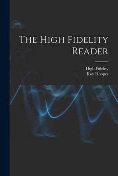 The High Fidelity Reader