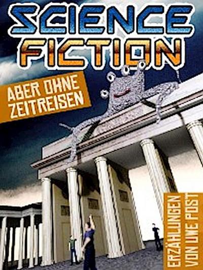 Science Fiction - aber ohne Zeitreisen