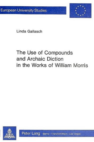 The Use of Compounds and Archaic Diction in the Works of William Morris