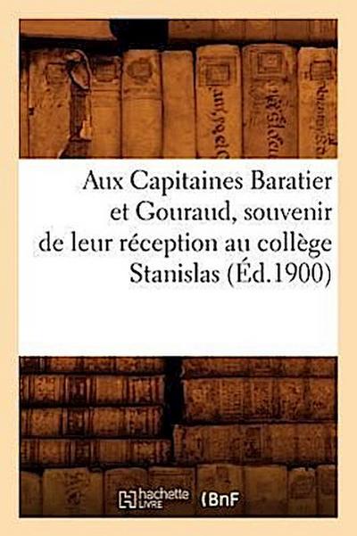 Aux Capitaines Baratier Et Gouraud, Souvenir de Leur Réception Au Collège Stanislas (Éd.1900)