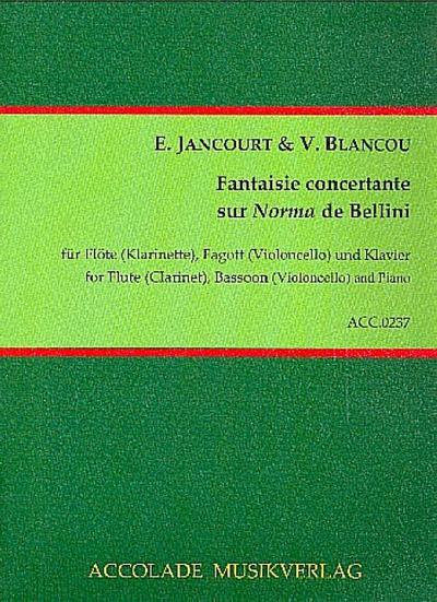 Fantaisie courante über Norma von Bellinifür Flöte (Klarinette), Fagott (Violoncello)
