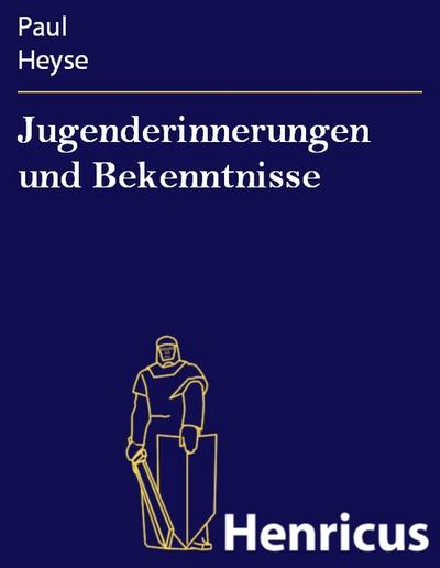 Jugenderinnerungen und Bekenntnisse