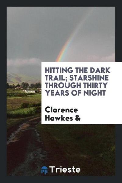 Hitting the dark trail; starshine through thirty years of night