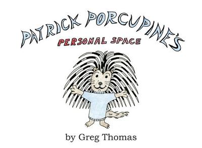 Patrick Porcupine’s Personal Space