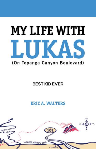 My Life with Lukas (On Topanga Canyon Boulevard): Best Kid Ever