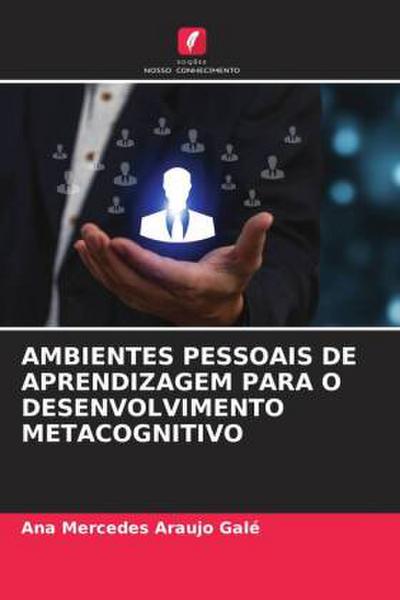 AMBIENTES PESSOAIS DE APRENDIZAGEM PARA O DESENVOLVIMENTO METACOGNITIVO