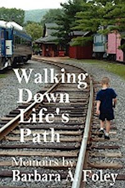Walking Down Life’s Path - Memoirs