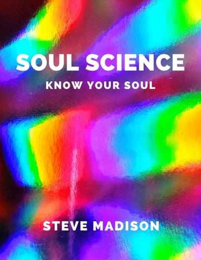 Soul Science: Know Your Soul