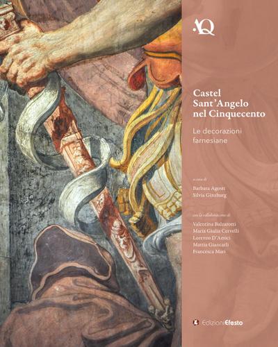 Castel Sant’Angelo nel Cinquecento. Le decorazioni farnesiane