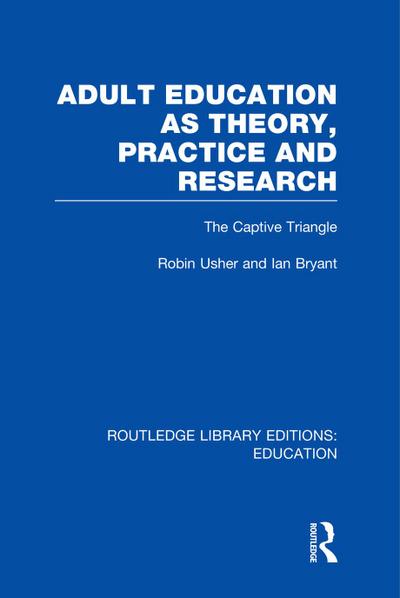 Adult Education as Theory, Practice and Research