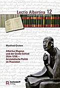 Albertus Magnus und der Große Schied (Köln 1258) - Manfred Groten