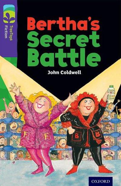 Oxford Reading Tree TreeTops Fiction: Level 11: Bertha’s Secret Battle