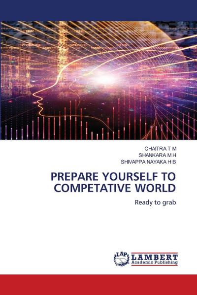 PREPARE YOURSELF TO COMPETATIVE WORLD