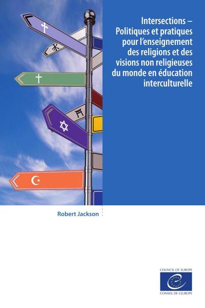 Intersections - Politiques et pratiques pour l’enseignement des religions et des visions non religieuses du monde en éducation interculturelle