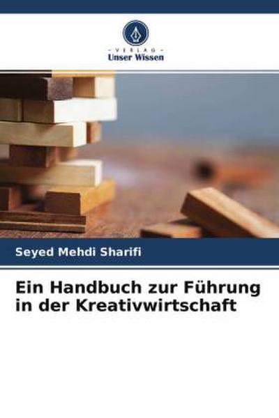 Ein Handbuch zur Führung in der Kreativwirtschaft