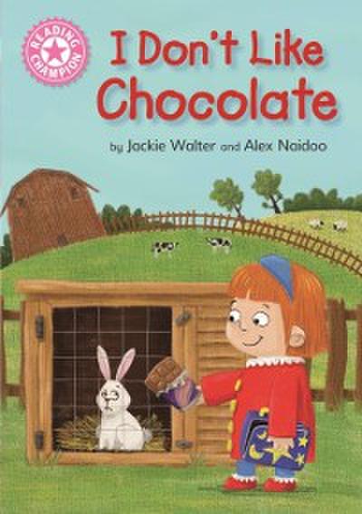 I Don’t Like Chocolate