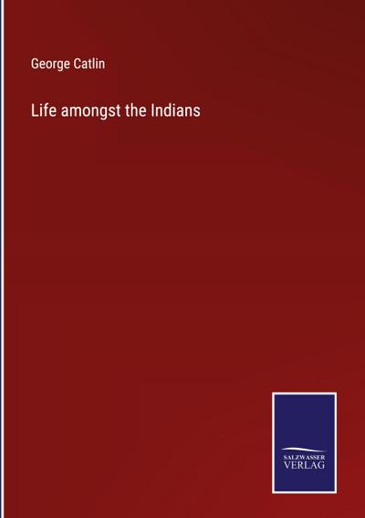 Life amongst the Indians