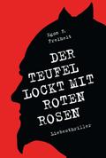 Der Teufel lockt mit roten Rosen