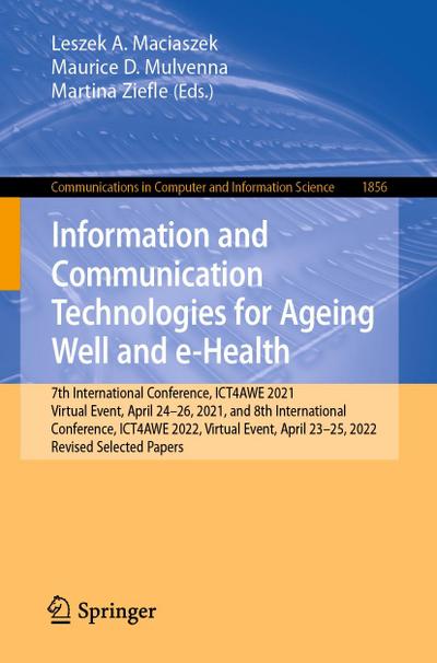 Information and Communication Technologies for Ageing Well and e-Health