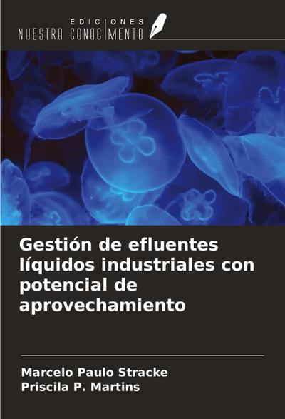 Gestión de efluentes líquidos industriales con potencial de aprovechamiento