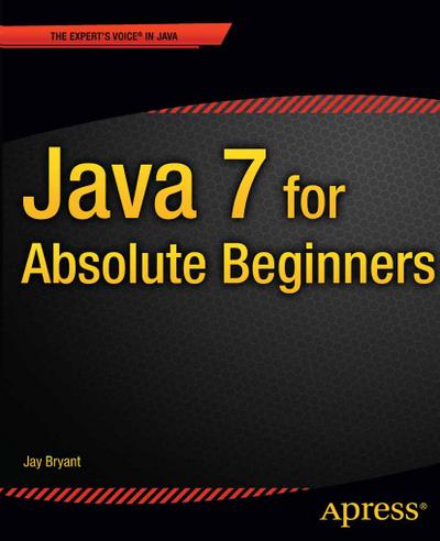 Java 7 for Absolute Beginners