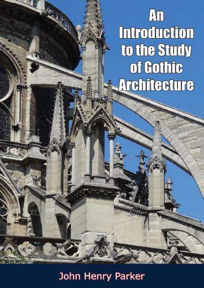 Introduction to the Study of Gothic Architecture