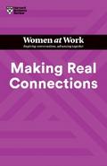 Making Real Connections (HBR Women at Work Series)