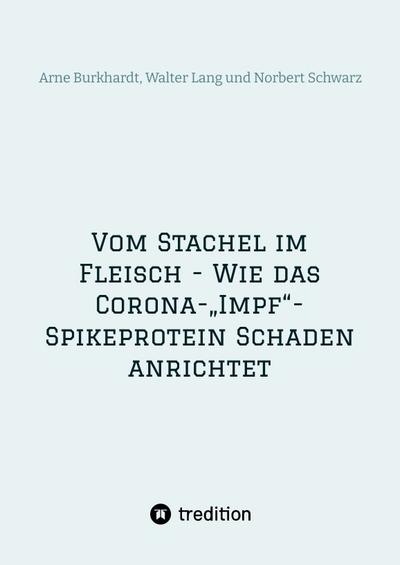 Vom Stachel im Fleisch - Wie das Corona-Impf-Spikeprotein Schaden anrichtet