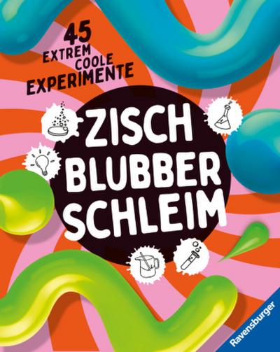 Zisch, Blubber, Schleim