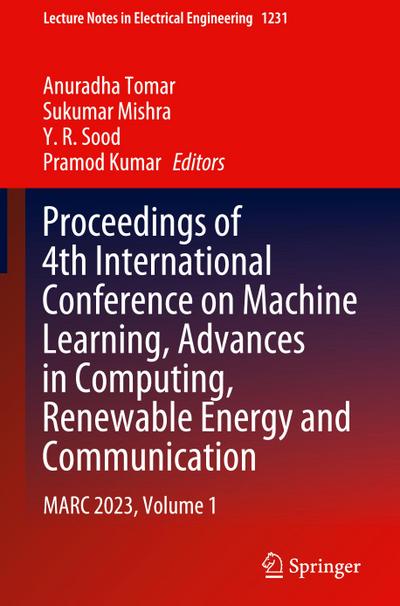 Proceedings of 4th International Conference on Machine Learning, Advances in Computing, Renewable Energy and Communication