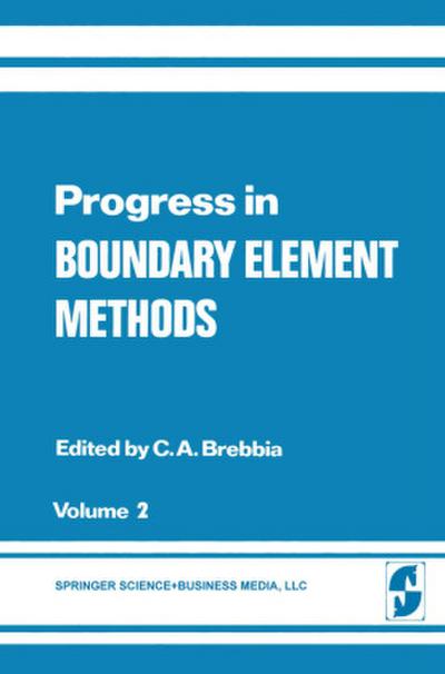 Progress in Boundary Element Methods.Vol.2