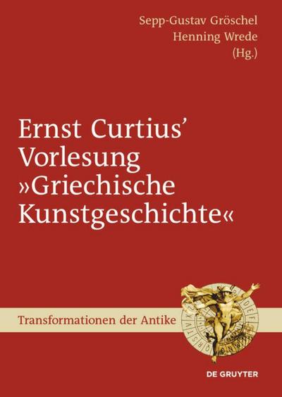 Ernst Curtius’ Vorlesung "Griechische Kunstgeschichte"