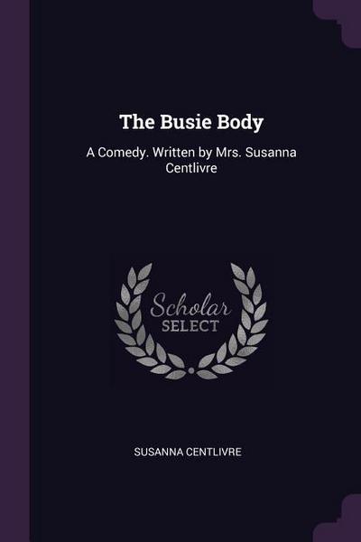 The Busie Body