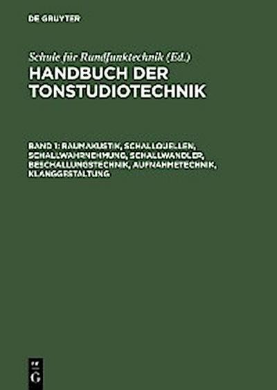 Raumakustik, Schallquellen, Schallwahrnehmung, Schallwandler, Beschallungstechnik, Aufnahmetechnik, Klanggestaltung