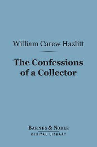 The Confessions of a Collector (Barnes & Noble Digital Library)