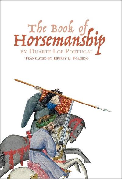 "The Book of Horsemanship"  by Duarte I of Portugal