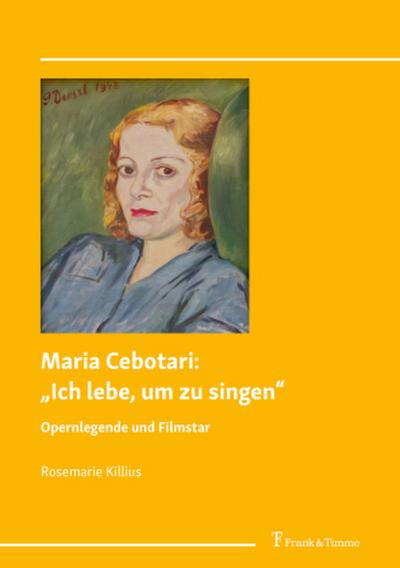 Maria Cebotari: "Ich lebe, um zu singen"