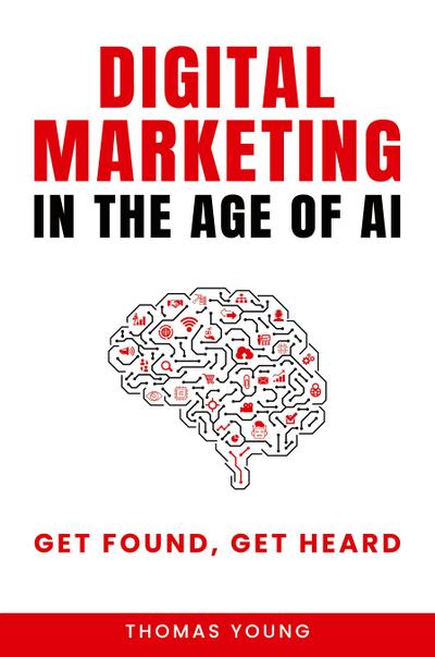 Digital Marketing in the Age of AI