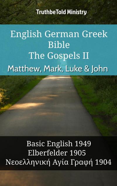 English German Greek Bible - The Gospels II - Matthew, Mark, Luke & John